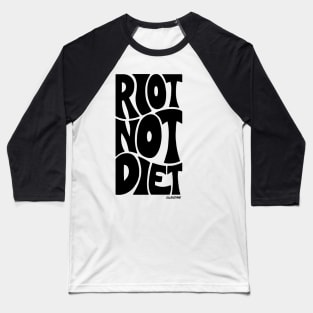 Riot Not Diet Baseball T-Shirt